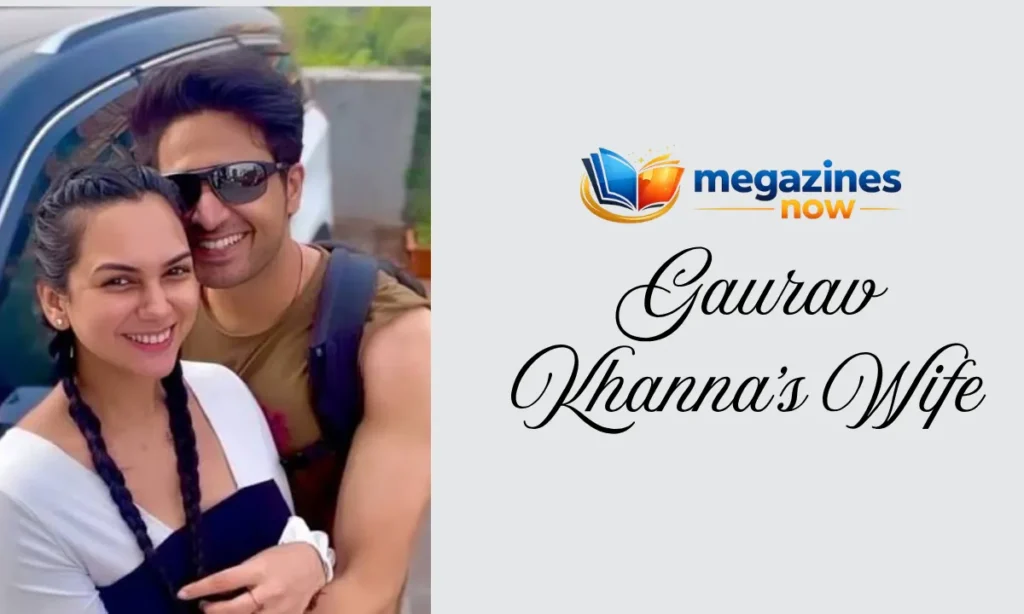 Gaurav Khanna's Wife