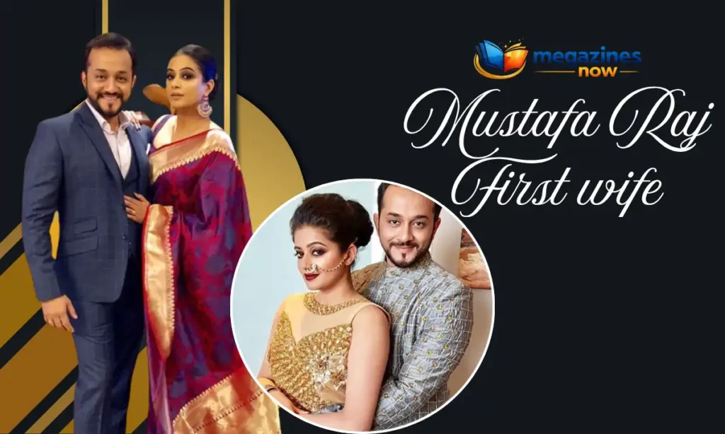 Mustafa Raj First Wife