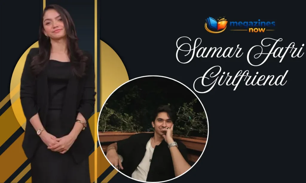 Samar Jafri Girlfriend